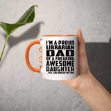 Proud Librarian Dad Of Awesome Daughter - 11oz Accent Mug Orange