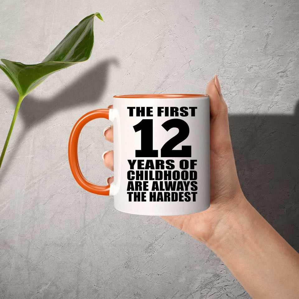 12th Birthday First 12 Years of Childhood Are The Hardest - 11oz Accent Mug Orange