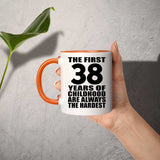 38th Birthday First 38 Years of Childhood Are The Hardest - 11oz Accent Mug Orange