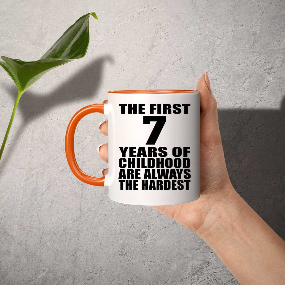 7th Birthday First 7 Years of Childhood Are The Hardest - 11oz Accent Mug Orange