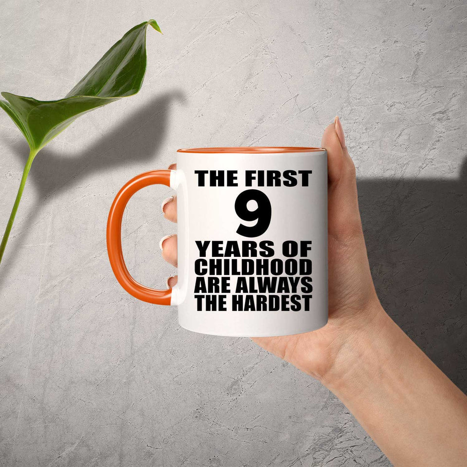 9th Birthday First 9 Years of Childhood Are The Hardest - 11oz Accent Mug Orange