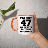 47th Birthday I'm Not 47 I'm 18 With 29 Years Experience - 11oz Accent Mug Orange