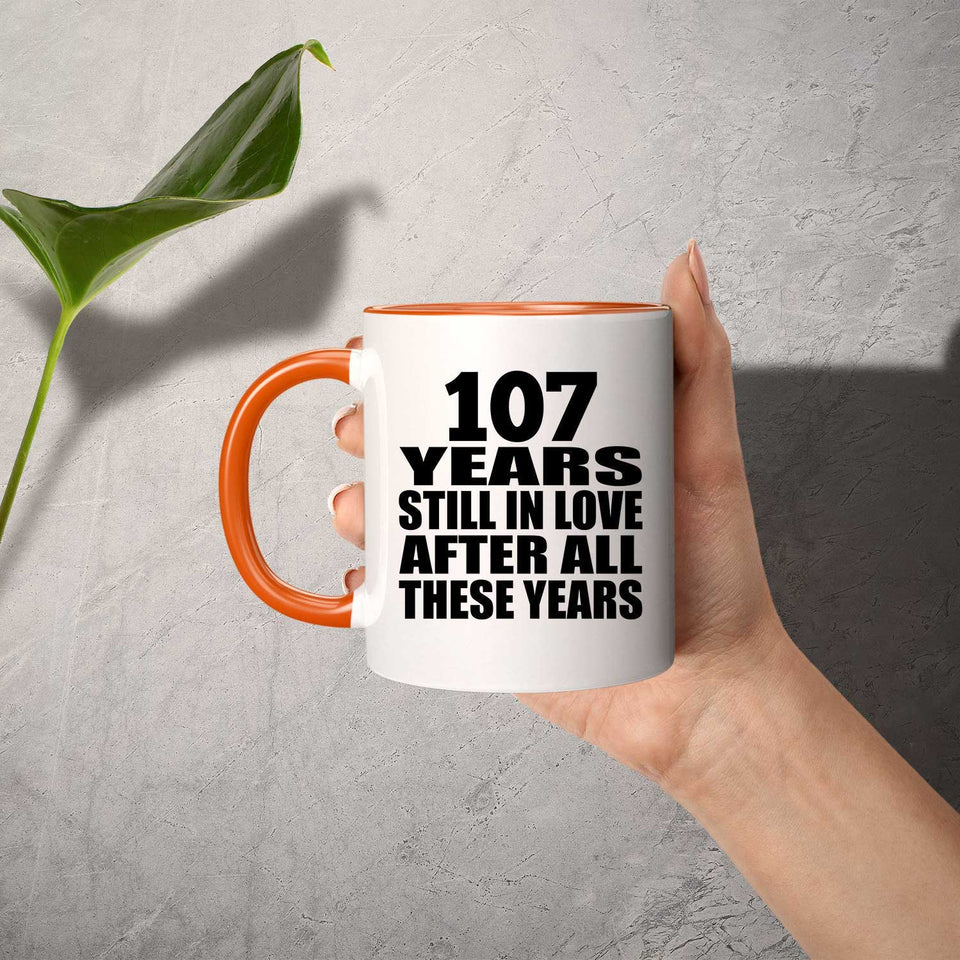 107th Anniversary 107 Years Still In Love After These Years - 11oz Accent Mug Orange