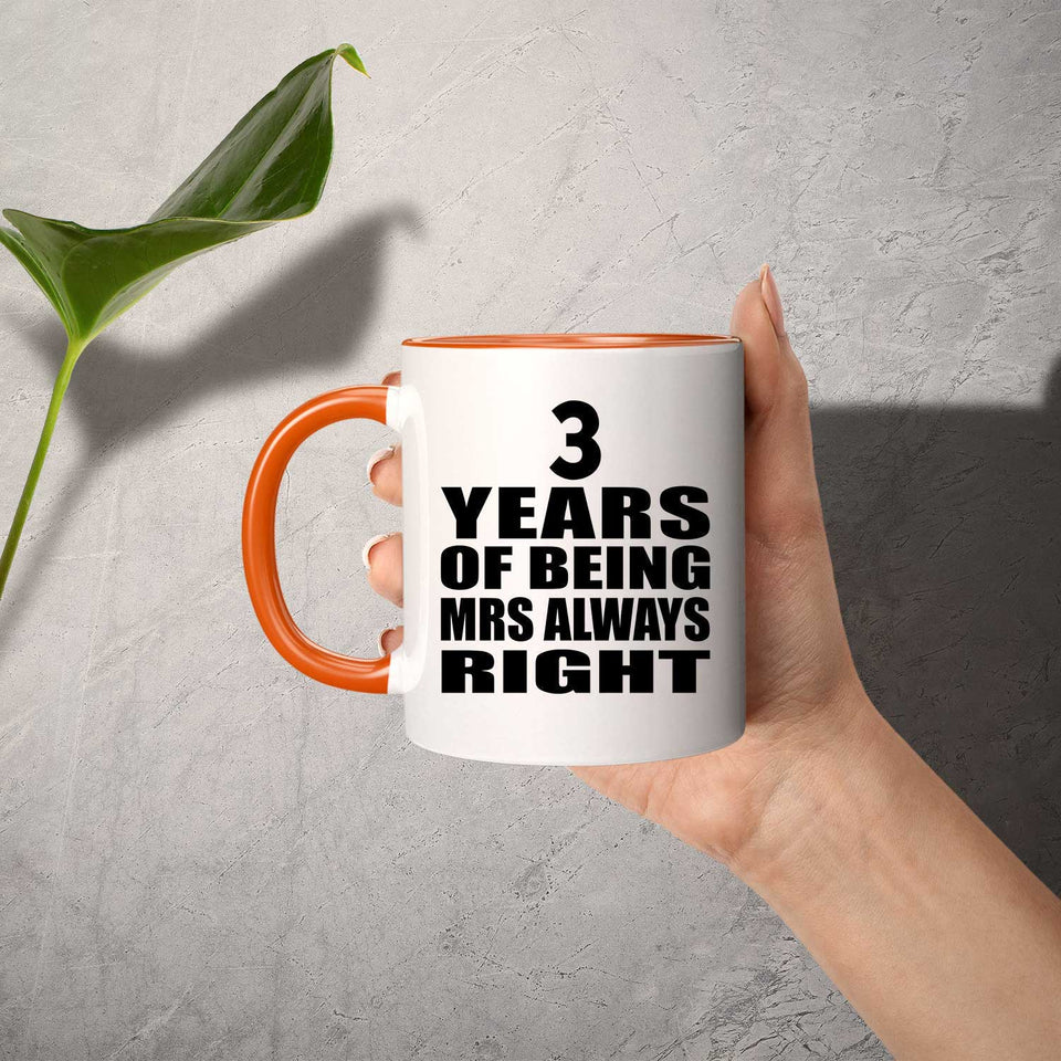 3rd Anniversary 3 Years of Being Mrs Always Right - 11oz Accent Mug Orange