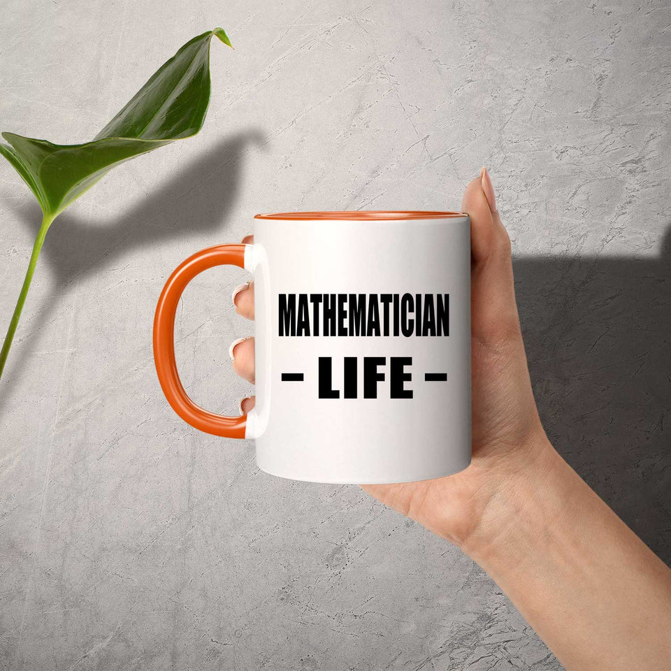 Mathematician Life - 11oz Accent Mug Orange