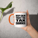 Keep Calm and Trust The Tax Examiner - 11oz Accent Mug Orange