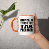 Keep Calm and Trust The Tax Preparer - 11oz Accent Mug Orange