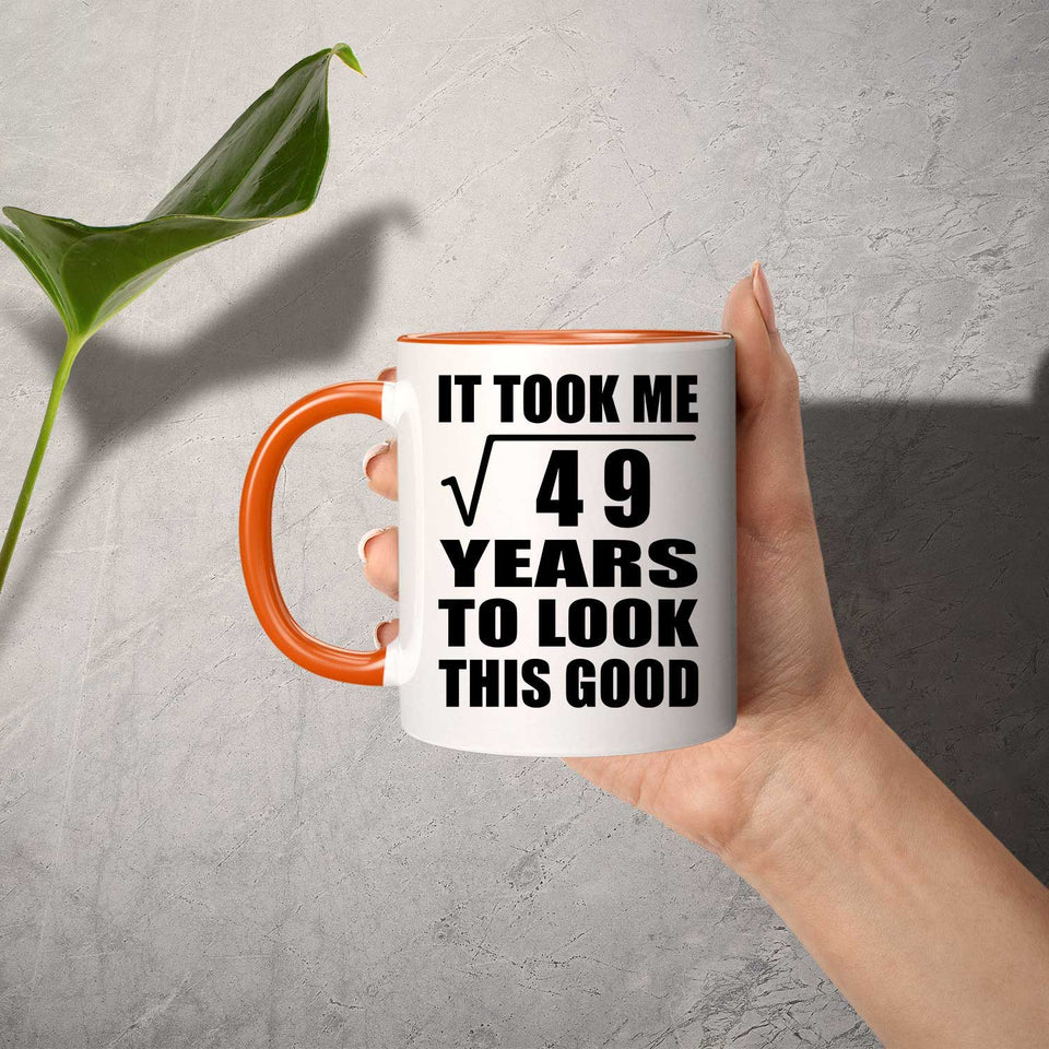 7th Birthday Took Square Root of 49 Years To Look Good - 11oz Accent Mug Orange