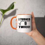 6th Birthday I Turned Square Root of 9 Twice - 11oz Accent Mug Orange