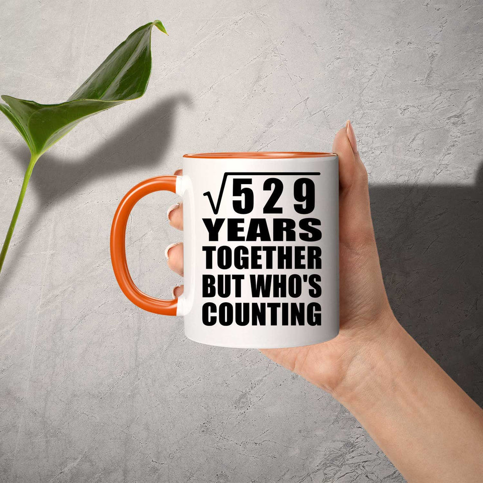23rd Anniversary Square Root of 529 Years Who's Counting - 11oz Accent Mug Orange