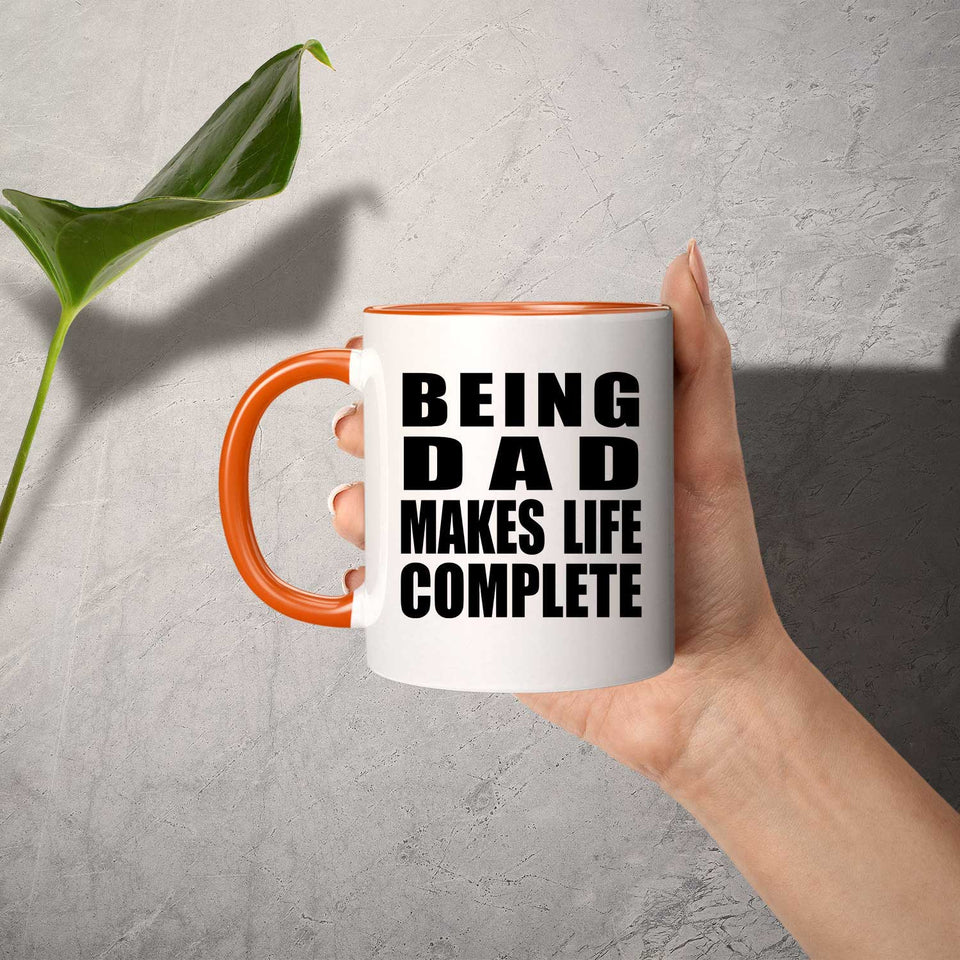 Being Dad Makes Life Complete - 11oz Accent Mug Orange