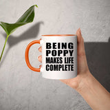 Being Poppy Makes Life Complete - 11oz Accent Mug Orange