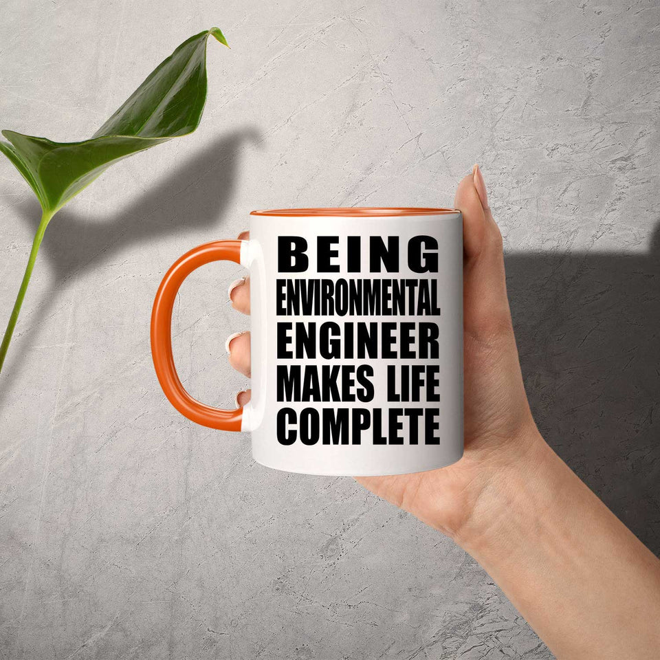 Being Environmental Engineer Makes Life Complete - 11oz Accent Mug Orange