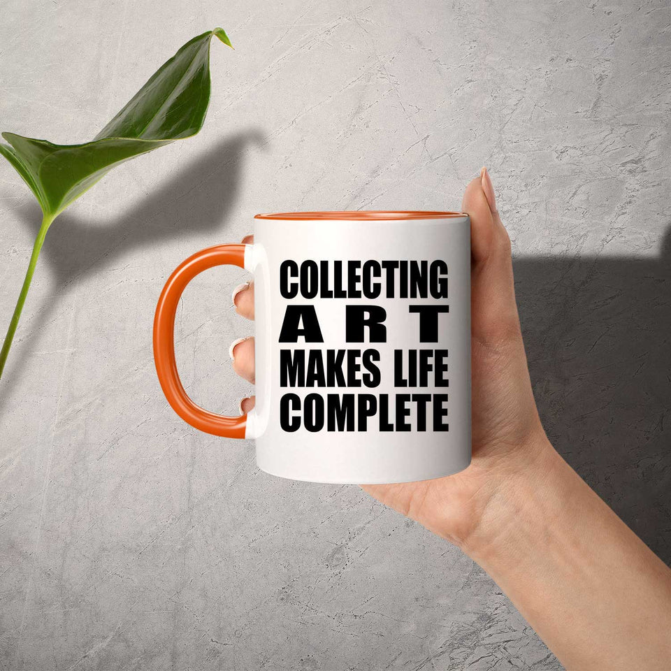 Collecting Art Makes Life Complete - 11oz Accent Mug Orange