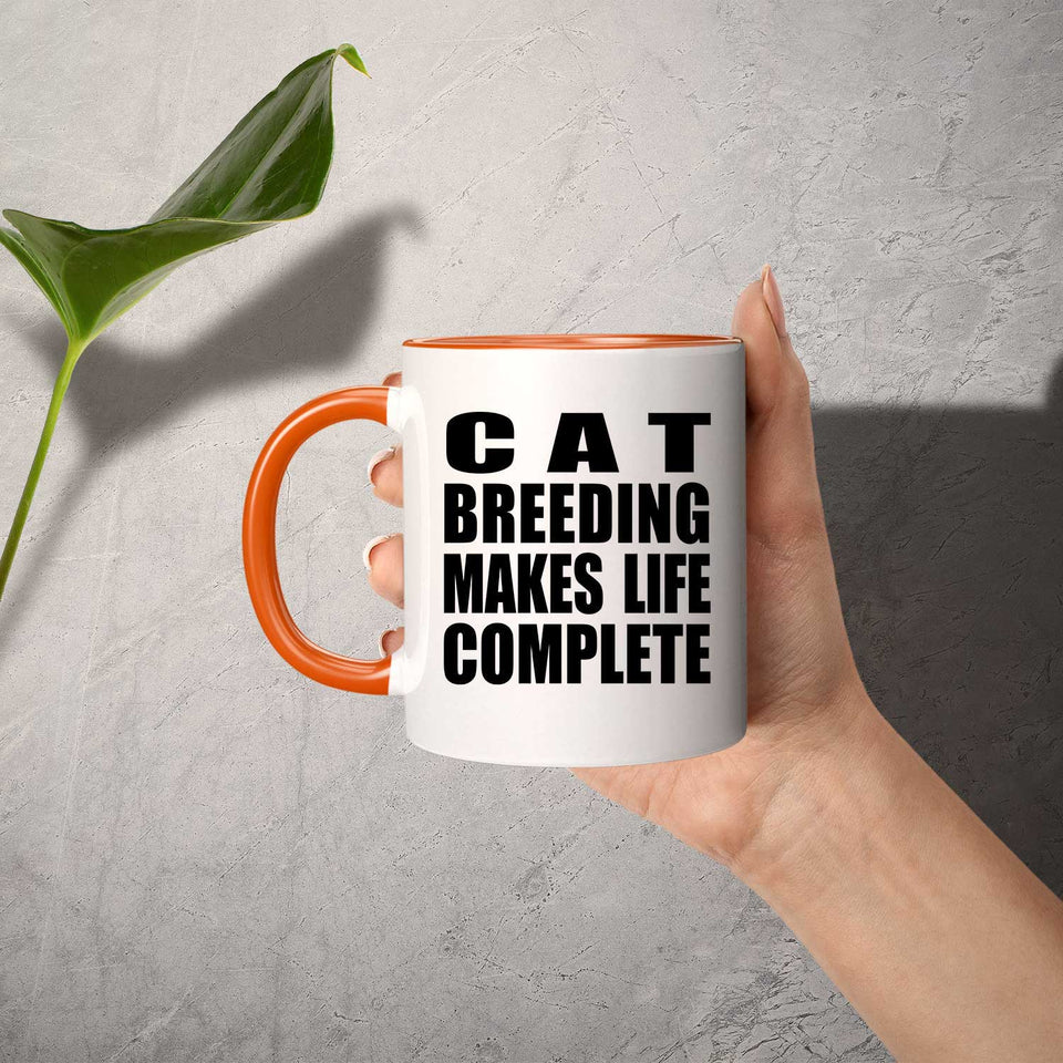 Cat Breeding Makes Life Complete - 11oz Accent Mug Orange