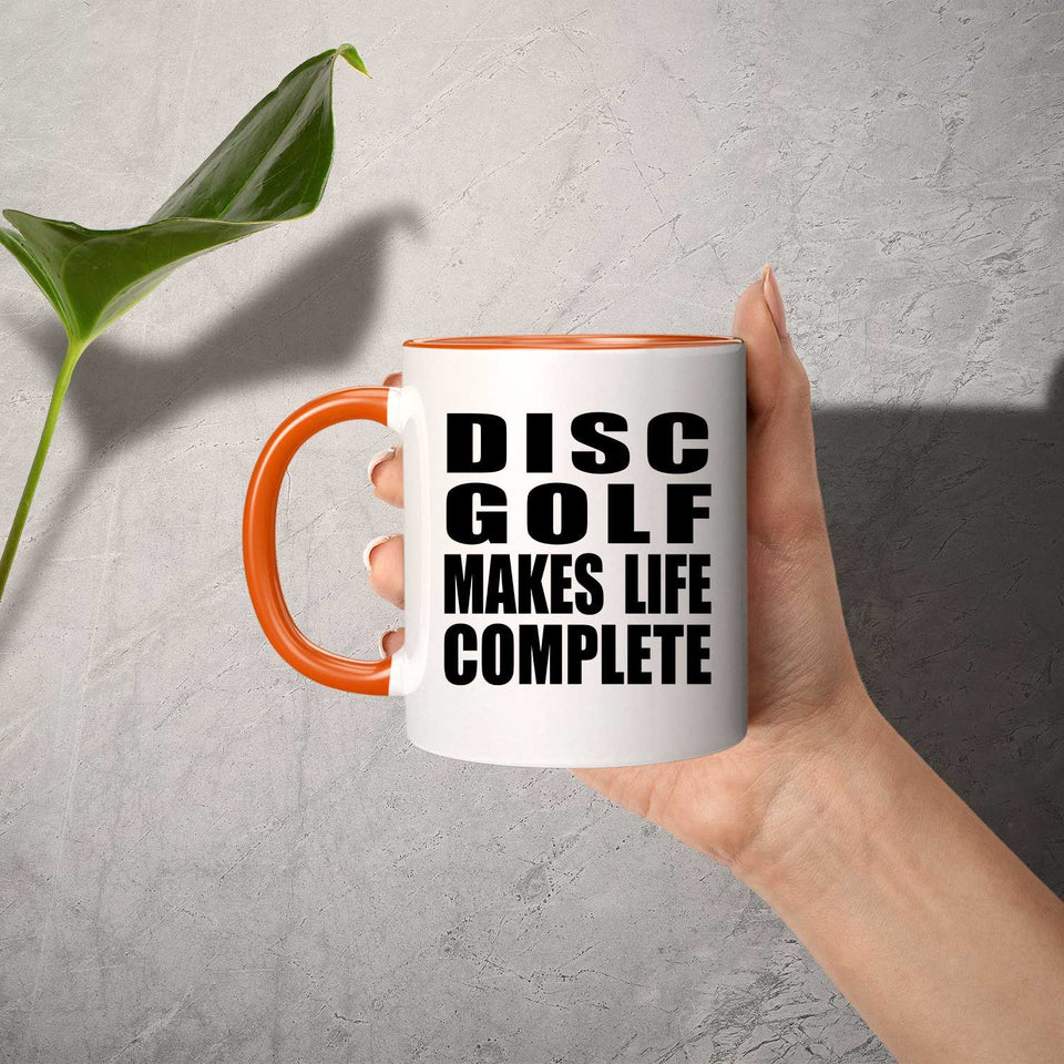 Disc Golf Makes Life Complete - 11oz Accent Mug Orange