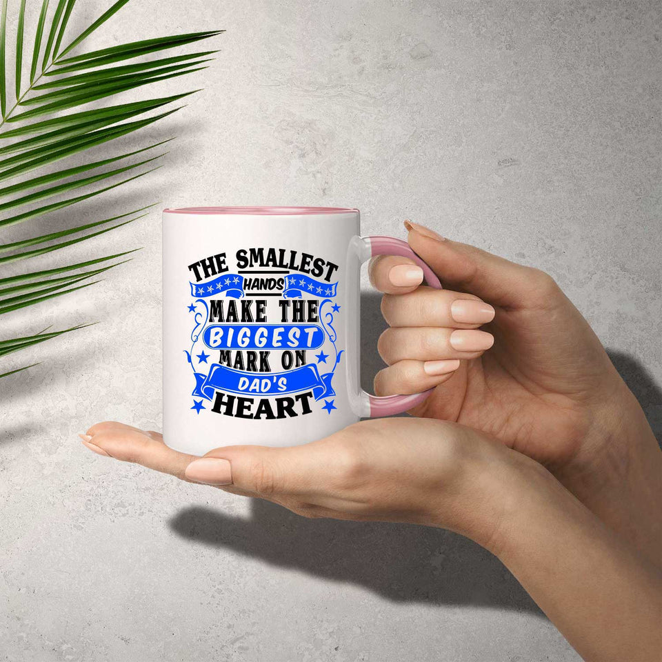 The Smallest Hands Make The Biggest Mark On Dad's Heart - 11oz Accent Mug Pink
