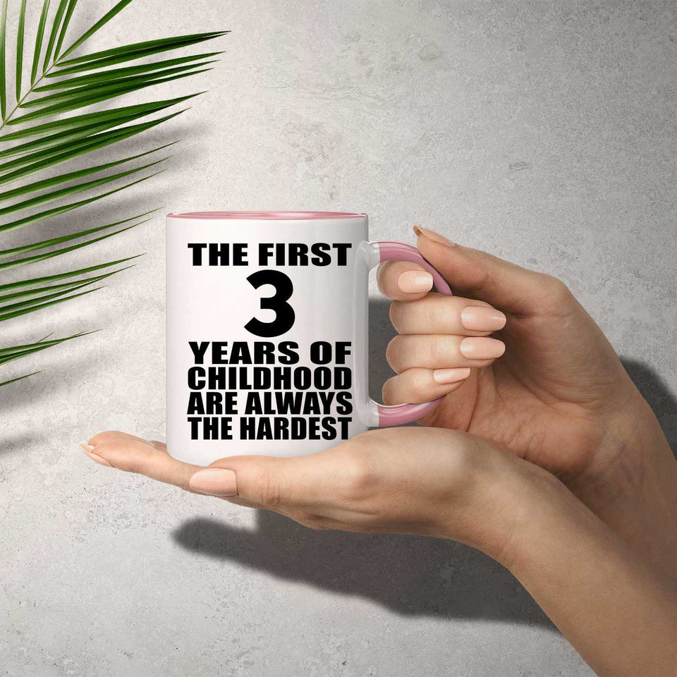 3rd Birthday First 3 Years of Childhood Are The Hardest - 11oz Accent Mug Pink