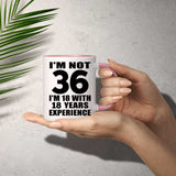 36th Birthday I'm Not 36 I'm 18 With 18 Years Experience - 11oz Accent Mug Pink