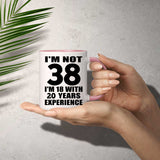 38th Birthday I'm Not 38 I'm 18 With 20 Years Experience - 11oz Accent Mug Pink