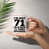 71st Birthday I'm Not 71 I'm 18 With 53 Years Experience - 11oz Accent Mug Pink