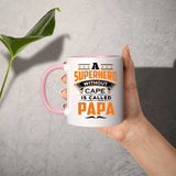 A Superhero Without Cape is Called Papa - 11oz Accent Mug Pink