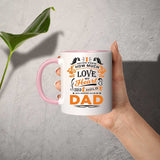 How Much Love Could Hold Until Called Me Dad - 11oz Accent Mug Pink