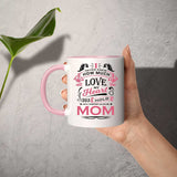 How Much Love Could Hold Until Called Me Mom - 11oz Accent Mug Pink