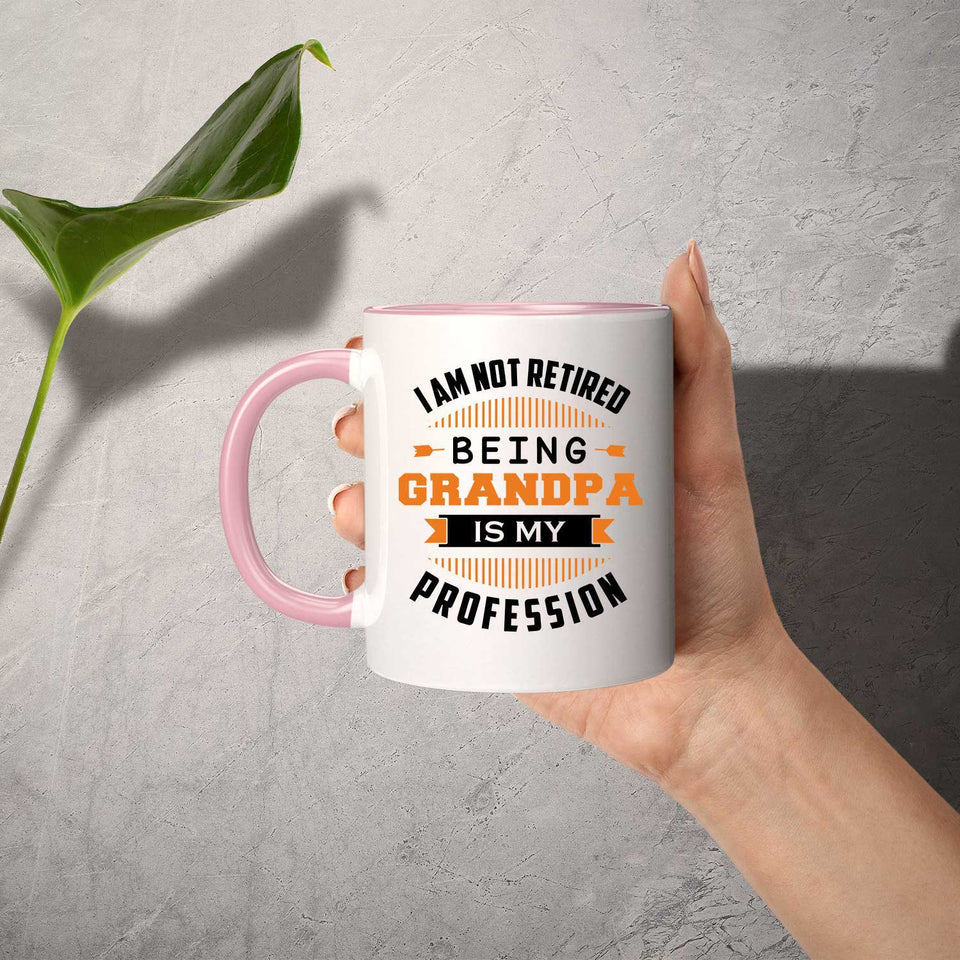 I Am Not Retired, Being Grandpa Is My Profession - 11oz Accent Mug Pink