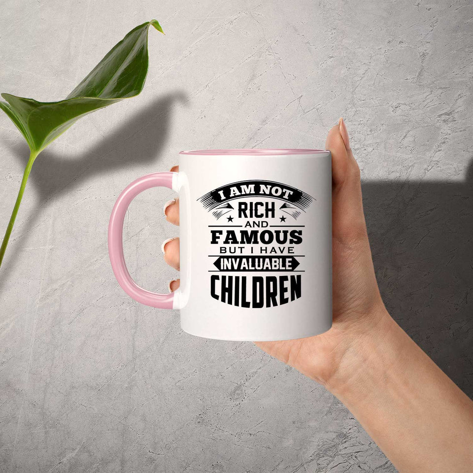 I Am Not Rich & Famous, But I Have Invaluable Children - 11oz Accent Mug Pink