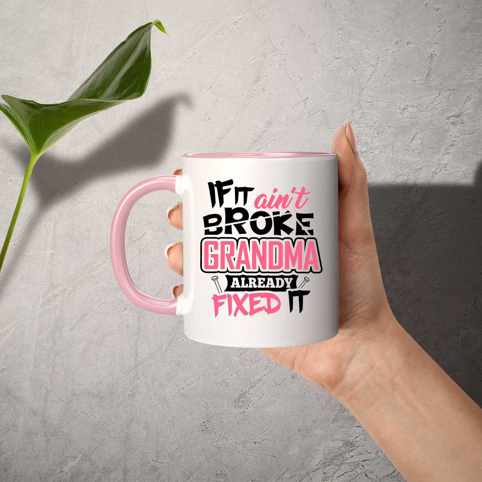 If It Ain't Broke, Grandma Already Fixed It - 11oz Accent Mug Pink