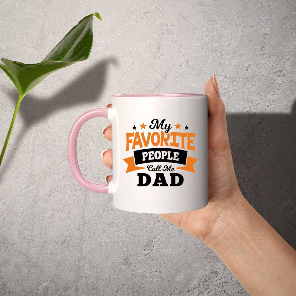 My Favorite People Call Me Dad - 11oz Accent Mug Pink
