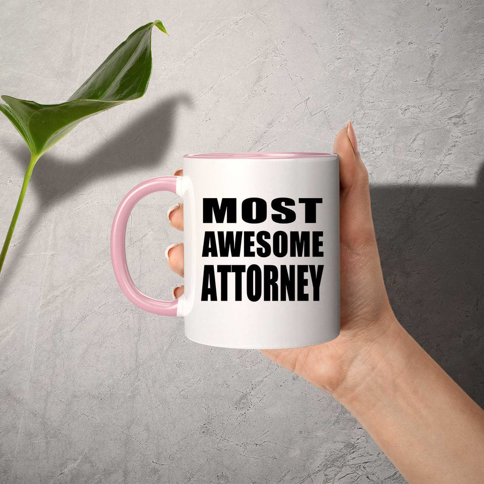 Most Awesome Attorney - 11oz Accent Mug Pink