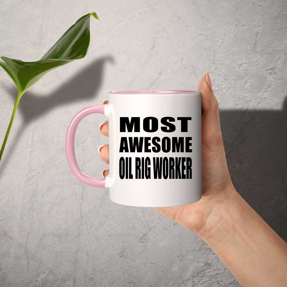 Most Awesome Oil Rig Worker - 11oz Accent Mug Pink