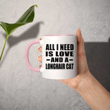 All I Need Is Love And A Longhair Cat - 11oz Accent Mug Pink