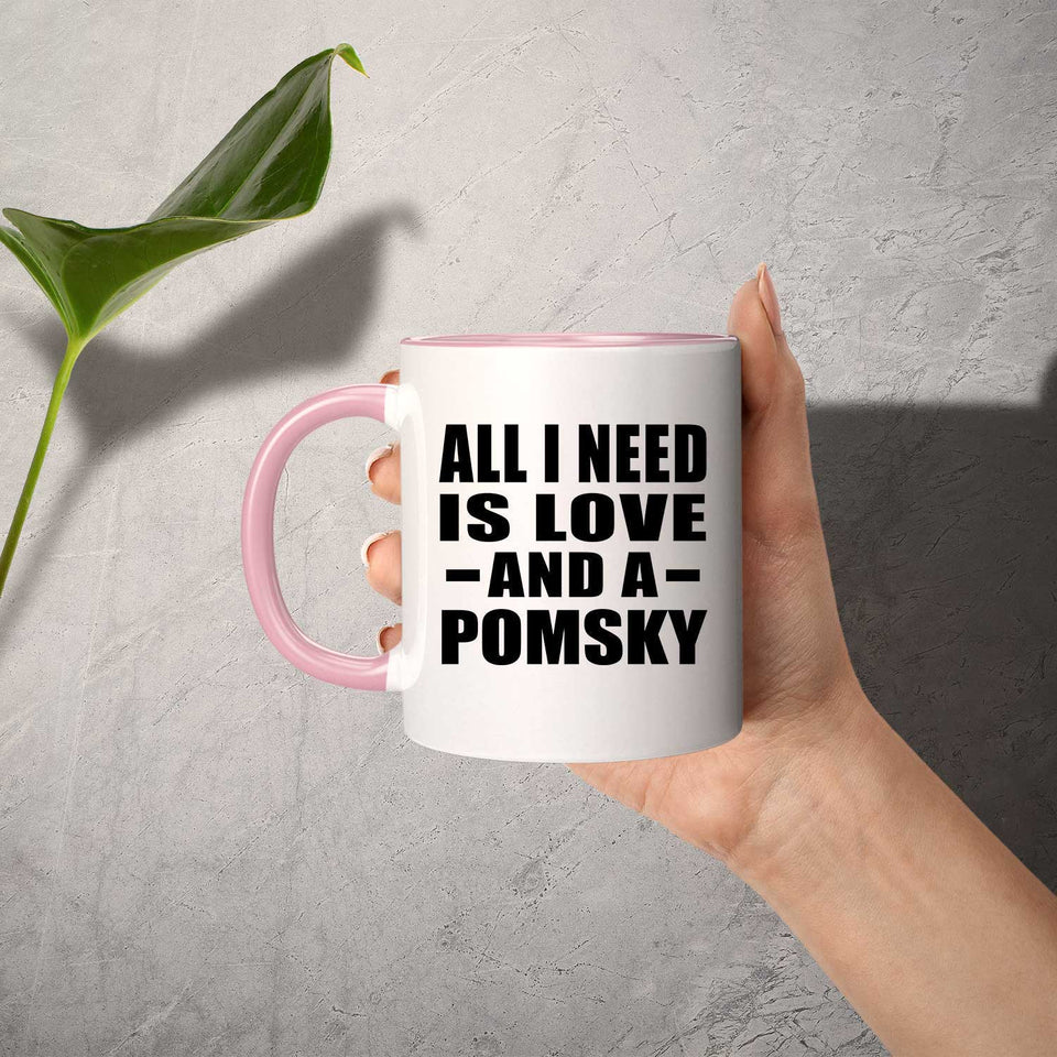 All I Need Is Love And A Pomsky - 11oz Accent Mug Pink