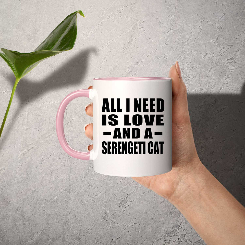 All I Need Is Love And A Serengeti Cat - 11oz Accent Mug Pink