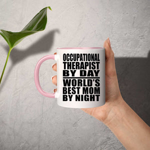 Occupational Therapist By Day World's Best Mom By Night - 11oz Accent Mug Pink