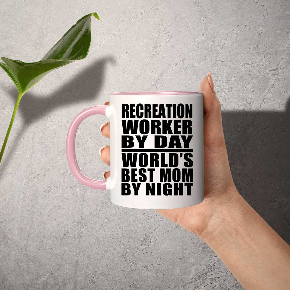 Recreation Worker By Day World's Best Mom By Night - 11oz Accent Mug Pink