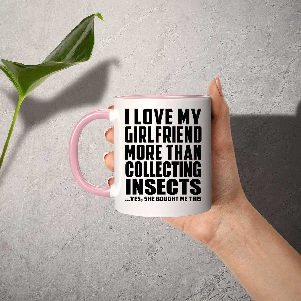 I Love My Girlfriend More Than Collecting Insects - 11oz Accent Mug Pink