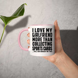 I Love My Girlfriend More Than Collecting Sports Cards - 11oz Accent Mug Pink