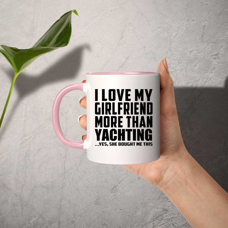 I Love My Girlfriend More Than Yachting - 11oz Accent Mug Pink