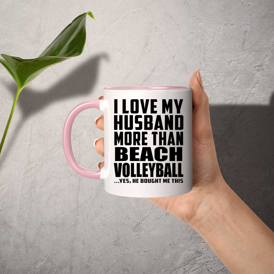 I Love My Husband More Than Beach Volleyball - 11oz Accent Mug Pink