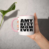 Amy Best Mom Ever - 11oz Accent Mug Pink