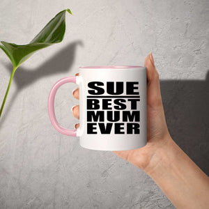 Sue Best Mum Ever - 11oz Accent Mug Pink