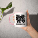 All I Care About Is My English Foxhound - 11oz Accent Mug Pink