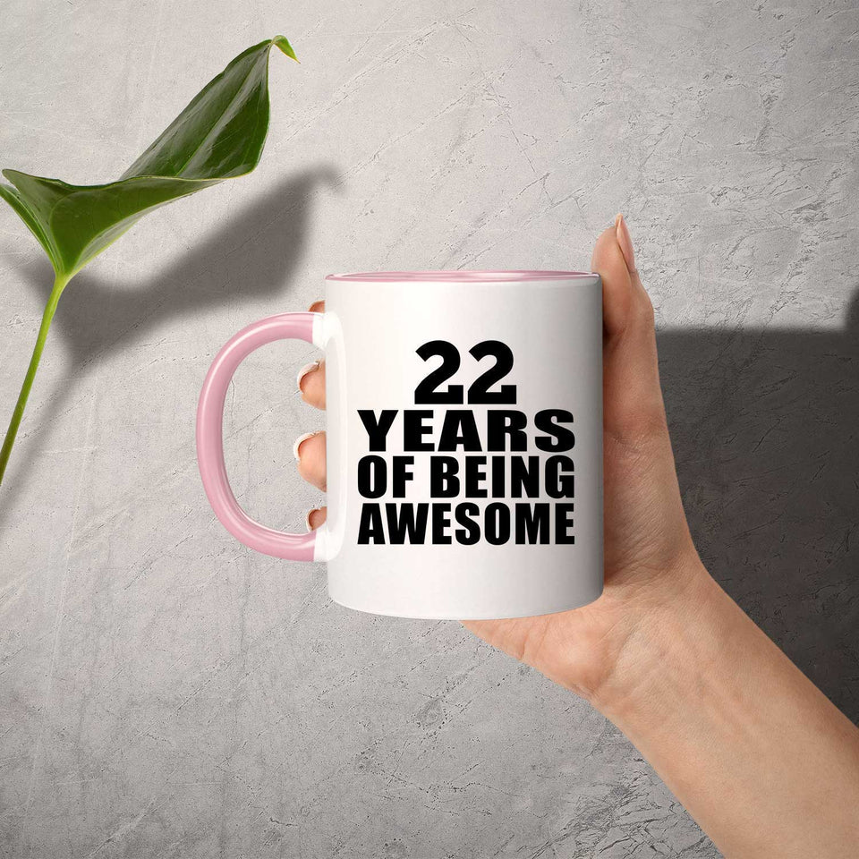 22nd Birthday 22 Years Of Being Awesome - 11oz Accent Mug Pink