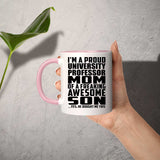Proud University Professor Mom Of Awesome Son - 11oz Accent Mug Pink