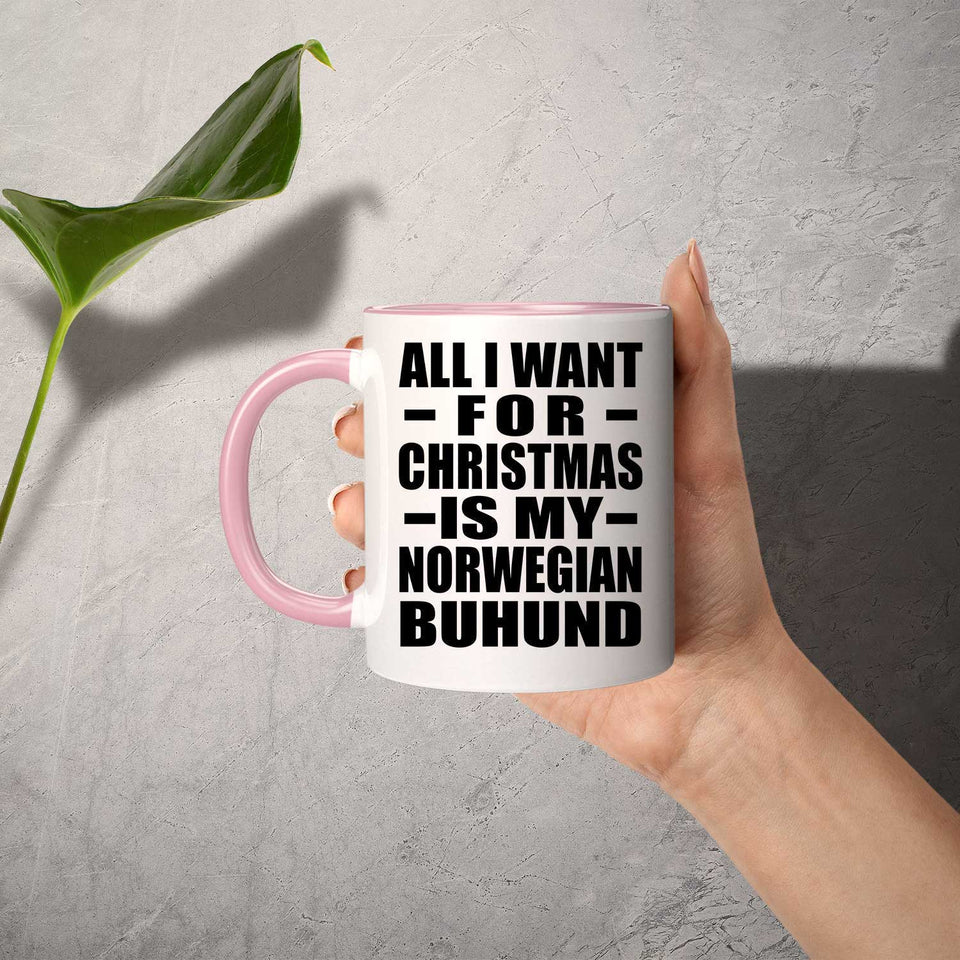All I Want For Christmas Is My Norwegian Buhund - 11oz Accent Mug Pink