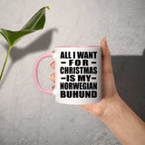 All I Want For Christmas Is My Norwegian Buhund - 11oz Accent Mug Pink